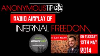 Anonymous Tip: Infernal Freedom (Played on Amazing Radio 13th May 2014) - #anonymoustip
