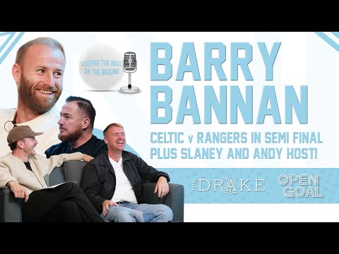 BARRY BANNAN, CELTIC v RANGERS IN SF + SLANEY & ANDY HALLIDAY HOST! | Keeping The Ball On The Ground