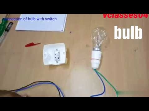 bulb switch connection || switch bulb wiring || एक बल्ब को एक स्विच से कनेक्ट कैसे करे Video