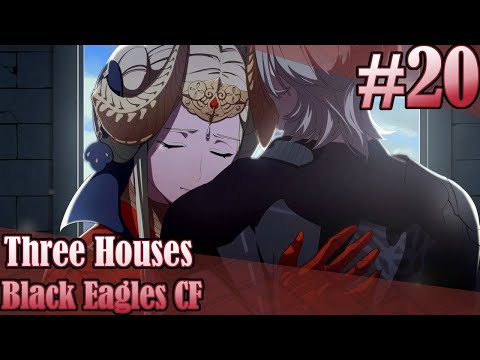 UNDYING IDEOLOGY! | Fire Emblem Three Houses - Black Eagles CF (Part 20) [Maddening/Classic]