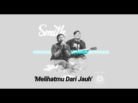 SMITH - MELIHATMU DARI JAUH ( LIVE ACOUSTIC )