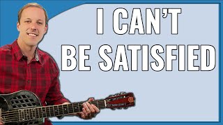I Can&#39;t Be Satisfied Muddy Waters Guitar Lesson + Tutorial | Open G Tuning Blues Slide Guitar