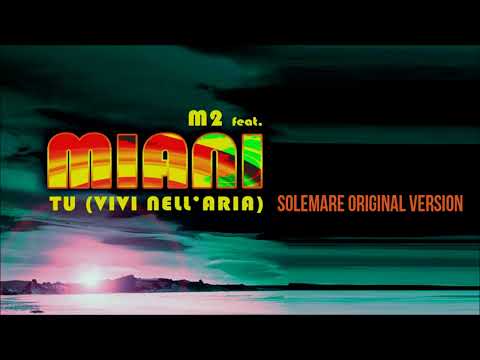 M2 feat Miani - Tu (Vivi Nell'Aria) [Solemare Original Version]