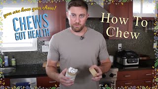 How to Chew Chews Gut Health
