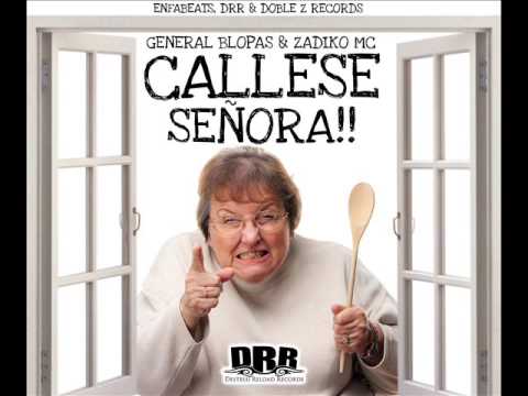GENERAL BLOPAS x ZADIKO MC - CALLESE SEÑORA - PROD ENFABEATS