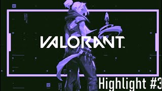 VALORANT Highlight #3