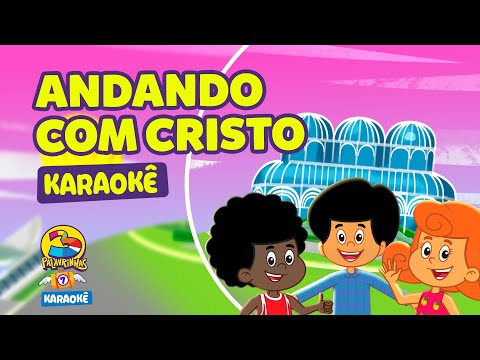 Andando com Cristo - 3 Palavrinhas - Karaokê Volume 7 [OFICIAL]