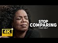 STOP COMPARING YOUR SELF Motivational Speech Oprah Winfrey