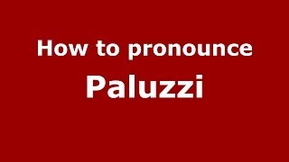 How to pronounce Paluzzi