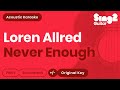 Loren Allred - Never Enough (Karaoke Acoustic)