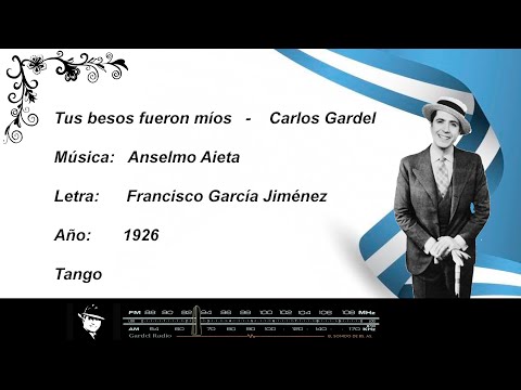 Carlos Gardel -Tus besos fueron míos - Canciones letra/Lyrics - Tango 1926 - El legado del Mago