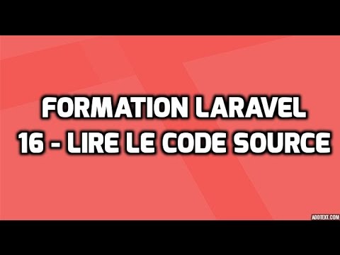 Formation Laravel 5 16 Le code source une seconde documentation