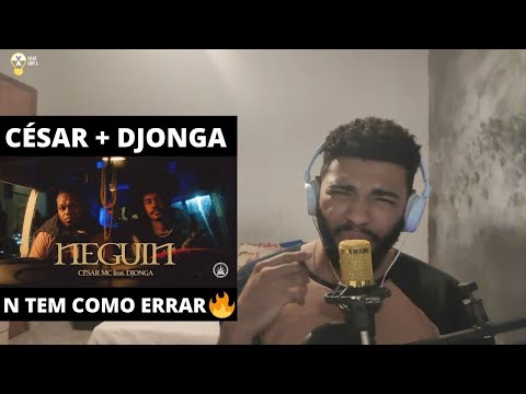 TINTO REACT - NEGUIN - CÉSAR MC FEAT DJONGA