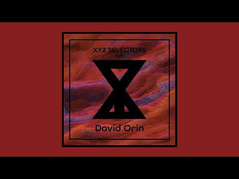 XYZ Selectors 049 - David Orin