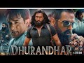 DHURANDHAAR Full Movie Hindi 2025 Ranveer Singh Akshay Khanna New Action Movie 2025 Newmovie