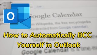 how to automatically bcc yourself in outlook 365