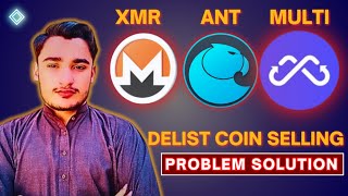 Binance Delist MULTI Coin , XMR Coin , ANT Coin || Now How to sell these Coins ?? #multi