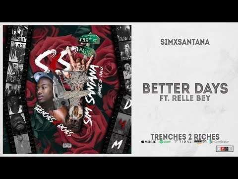 SimxSantana & Relle Bey - Better Days (Trenches 2 Riches)