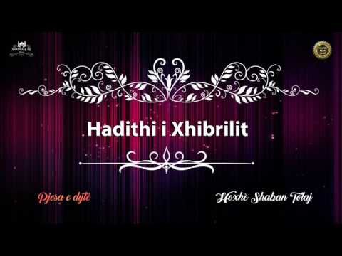 Hadithi i Xhibrilit (Pjesa e dytë) - Shaban Tolaj