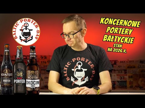 Koncernowe Portery Bałtyckie: Książęce (Asahi), Okocim (Carlsberg),  Żywiec (Heineken)