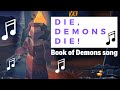 Die, Demons Die! (Book of Demons song)