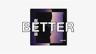 KHALID - BETTER (NOCLUE? REMIX) (LYRICS)