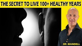 THE SECRET TO LIVE 100+ HEALTHY YEARS - Dr Alan Mandell, DC