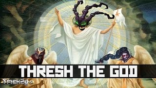 Thresh God