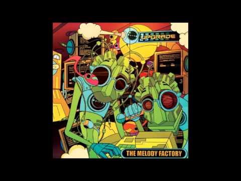 UPGRADE - The Melody Factory (Full Album 2015)