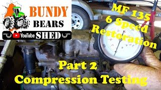 MF135 Restoration #2 How to Compression Test a Diesel Tractor
