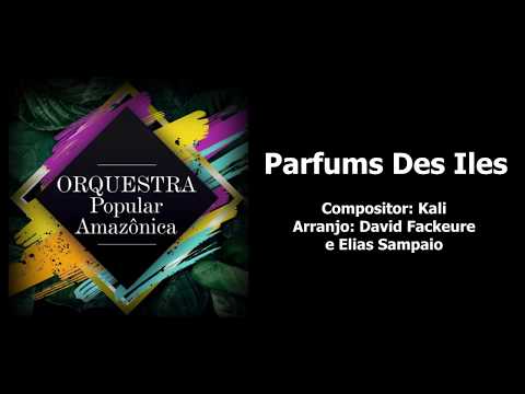Parfums Des Iles - Orquestra Popular Amazônica