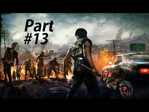 Dead Rising 3 Gameplay Walkthrough Part 13-Rescue Anna (XBOX ONE Gameplay)