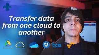 How to transfer data from one cloud to another | Google Drive/OneDrive/DropBox/Box/Amazon S3