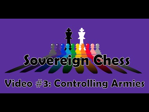 Sovereign Chess Video #3: Contolling Armies