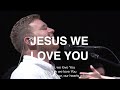 Jesus We Love You - Paul McClure, Bethel Church ...