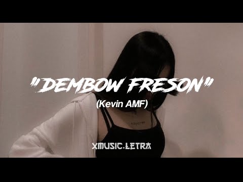 Kevin AMF-dembow freson (letra)