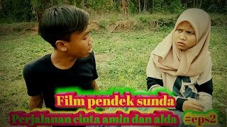 Download lagu Film pendek sunda | Perjalanan cinta amin dan alda #episode2 mp3