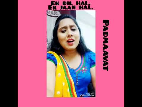 Shruti Joshi EK DIL EK JAAN - (MOVIE- PADMAAVAT) COVER BY- SHRUTI
