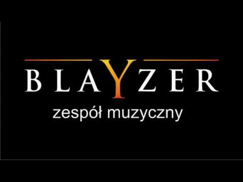 zespół muzyczny Blayzer - Nic nie może przecież wiecznie trwać