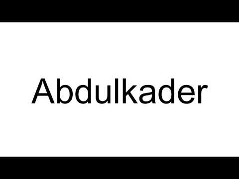 How to Pronounce Abdulkader