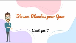 Blouses Blanches pour Gaza, c'est quoi?