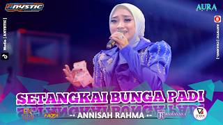 Download lagu SETANGKAI BUNGA PADI - ANNISA RAHMA - AURA MUSIC LIVE ANYSTIC 2026 mp3