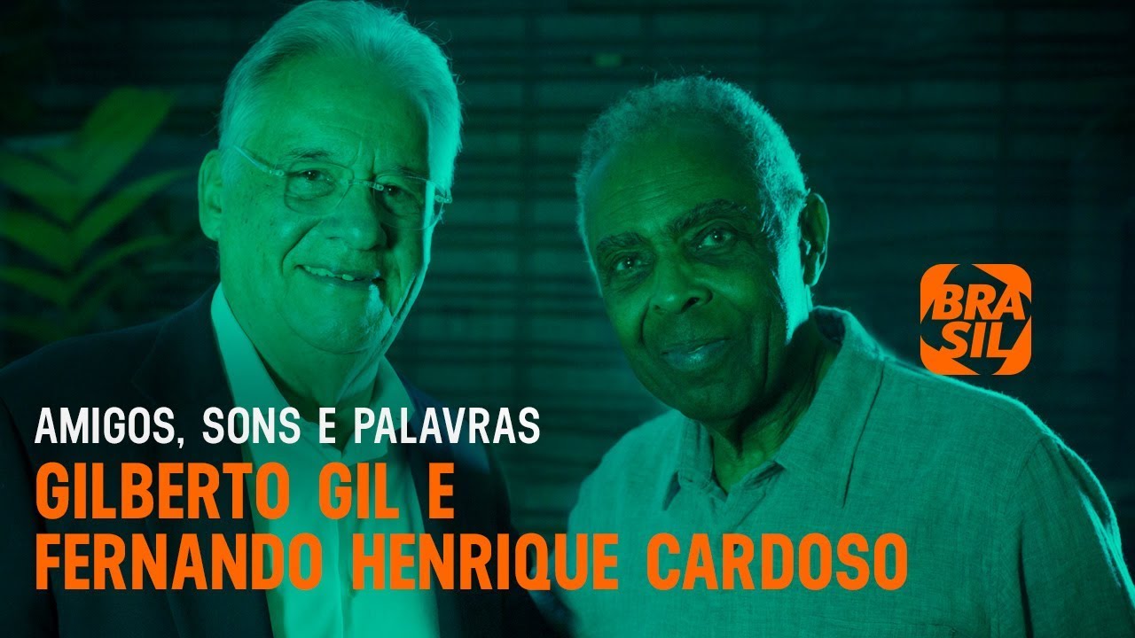 Gilberto Gil e Fernando Henrique Cardoso | Amigos, Sons e Palavras