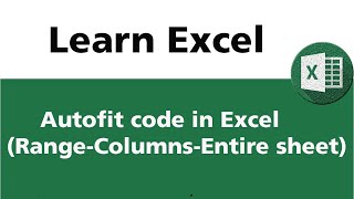 Autofit code in excel (Range-Columns-Entire sheet) Using VBA