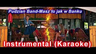 Pudzian Band - Masz to jak w banku (Instrumental-Karaoke)