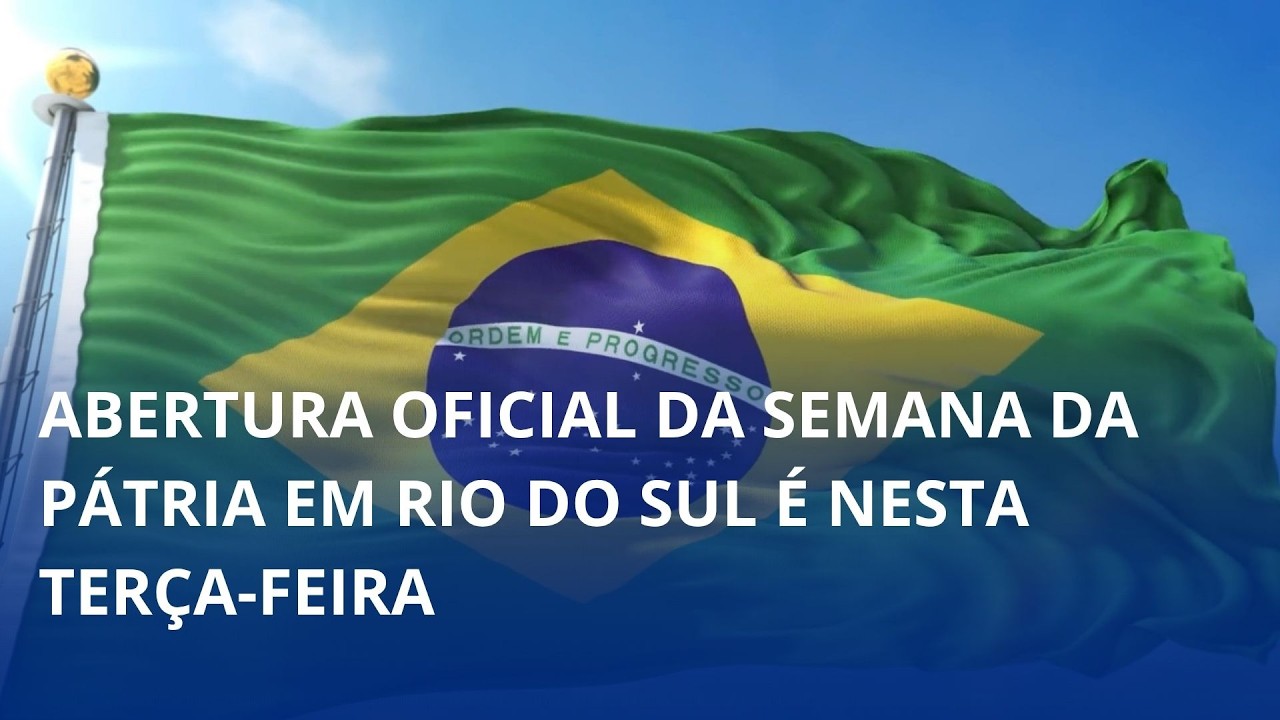 Abertura oficial da Semana da Pátria em Rio do Sul é nesta terça-feira