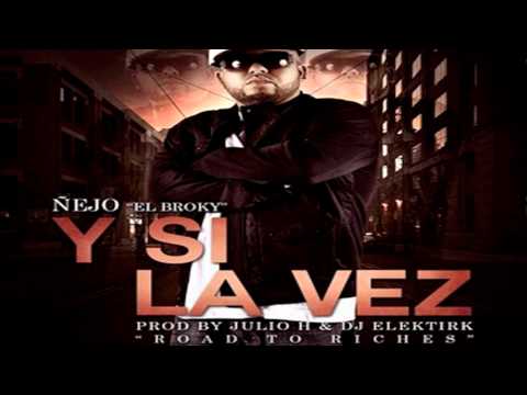 Ñejo - Y Si La Ves (Prod. By Julio H & DJ Elektrik)