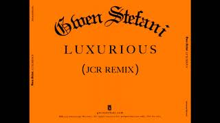 Gwen Stefani - Luxurious (JCR Remix)