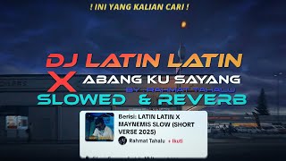 Download lagu DJ LATIN - LATIN X ABANG KU SAYANG X MAYNEMIS ( SLOWED ) || BY : RAHMAT TAHALU SHORT VERSI mp3