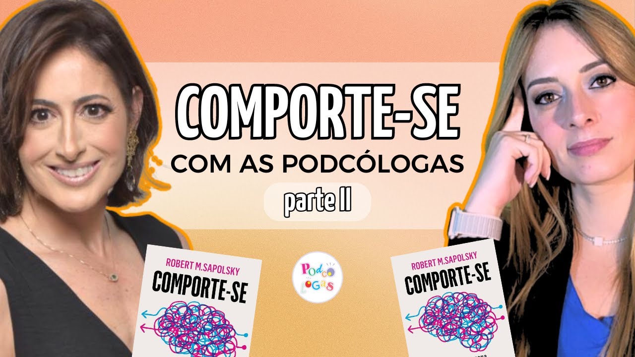 PARTE 2: ANÁLISE DO LIVRO COMPORTE-SE DE ROBERT SAPOLSKY  | Carina Pirro e Nathalie Gudayol #62